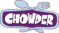 Chowder Series