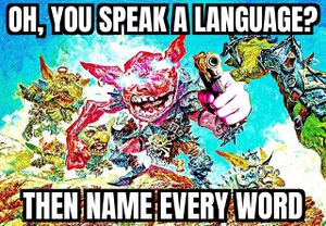 Oh-you-speak-a-language-then-ry-word-memes-876e66842a980e8f-da945f173d45f276.jpg