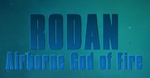 "Rodan: Airborne God of Fire" from the Monsters 101 bonus feature from the first Blu-ray release